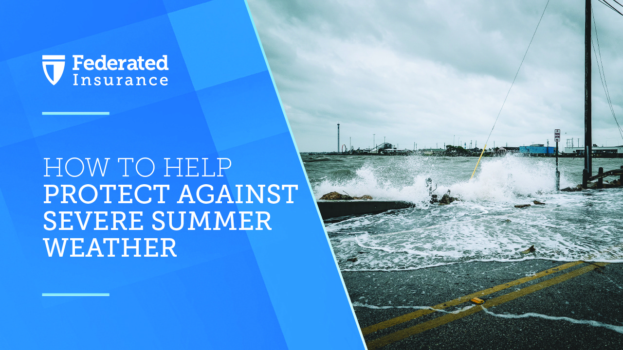 Federated Insurance Summer Weather Protection